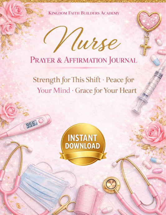 Nurse Prayer & Affirmation Journal: Strength for This Shift, Peace for Your Mind, Grace for Your Heart